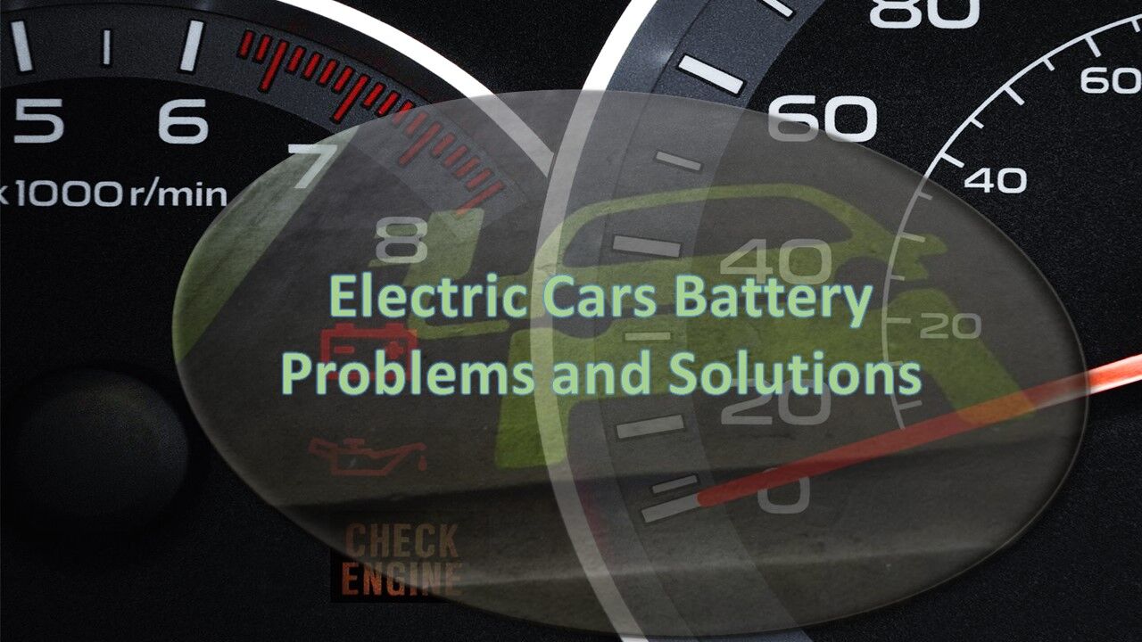 Electric Cars Battery Problems and Solutions