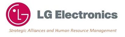 LG Electronics Strategic Alliances and HR Management Case Analysis