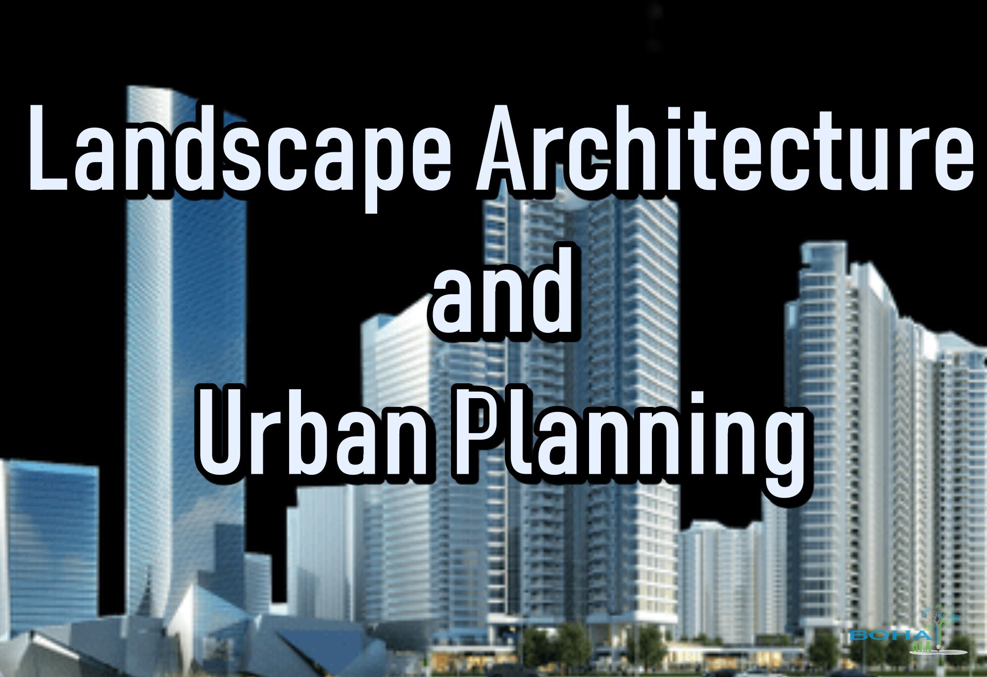 Landscape Architecture and Urban Planning